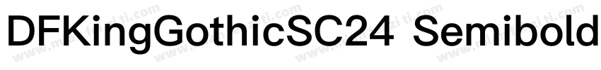 DFKingGothicSC24 Semibold DFKingGot字体转换